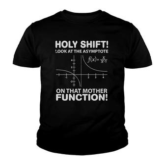 Holy Shift Look Asymptote On Mother Function Youth T-shirt | Mazezy
