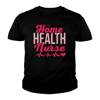 Home Health Nurse Heartbeat - Home Care Nurse Outfit Gift Youth T-shirt | Mazezy