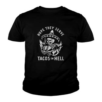 Hope They Serve Tacos In Hell Muscle Taco Youth T-shirt - Thegiftio