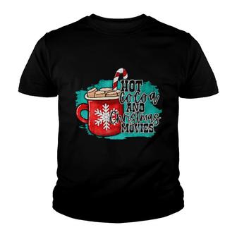 Hot Chocolate And Christmas Movie Drink Christmas Pajamas Youth T-shirt | Mazezy