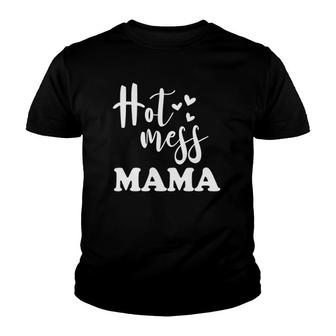 Hot Mess Mama Funny Parenting Mother Slogan Youth T-shirt | Mazezy