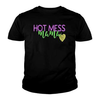 Hot Mess Mom Funny Mothers Day Gift Mommy Mum Mama Youth T-shirt | Mazezy