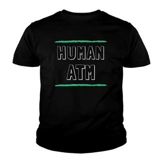 Human Atm Funny Made Out Of Money Dad Mom Parent Youth T-shirt | Mazezy