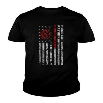 Husband Father Firefighter Hero Firefighter Usa Flag Gift Youth T-shirt | Mazezy