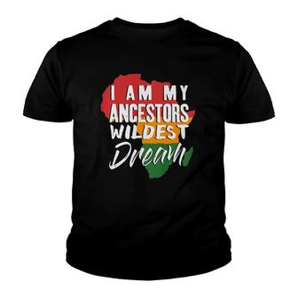 I Am My Ancestors Wildest Dream Black History Month Youth T-shirt | Mazezy