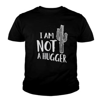 I Am Not A Hugger Cactus Youth T-shirt | Mazezy