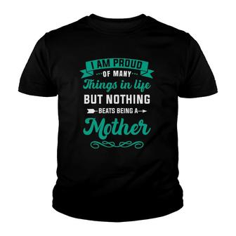 I Am Proud Of Many Things In Life - Mother Mom Youth T-shirt | Mazezy