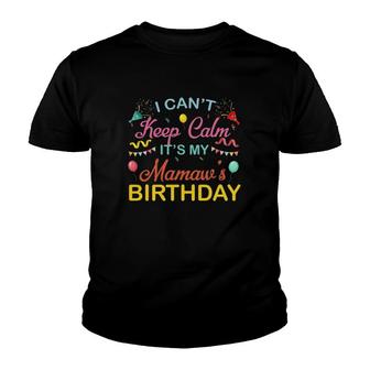 I Cant Keep Calm Its My Mamaws Birthday Party Balloon Family Gift Youth T-shirt - Thegiftio UK