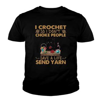 I Crochet So I Dont Choke People Save A Life Send Yarn V2 Youth T-shirt - Thegiftio UK