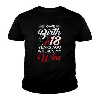 I Gave Birth 18 Years Ago 18Th Birthday Party 18 Old Youth T-shirt | Mazezy