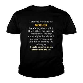 I Grew Up Watching My Mother Handle Any Obstacle Life Threw At Her Youth T-shirt | Mazezy UK