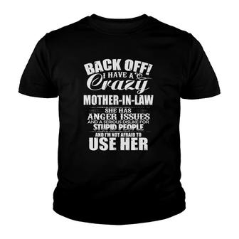I Have A Crazy Mother In Law & I'm Not Afraid To Use Her Youth T-shirt | Mazezy