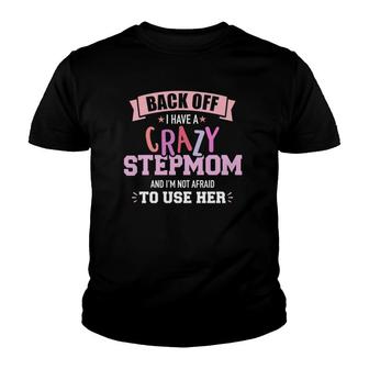 I Have A Crazy Stepmom Youth T-shirt - Thegiftio UK