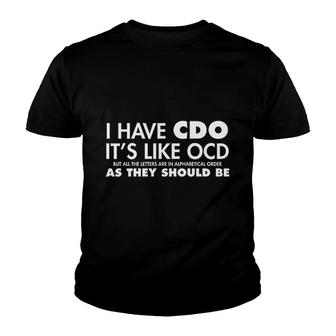 I Have Cdo Its Like Ocd Youth T-shirt | Mazezy