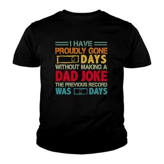 I Have Proudly Gone 0 Days Without Making A Dad Joke The Previous Record Was O Days Vintage Father's Day Youth T-shirt | Mazezy UK