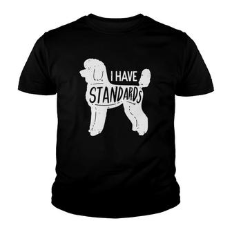 I Have Standards Poodle Classic Youth T-shirt | Mazezy