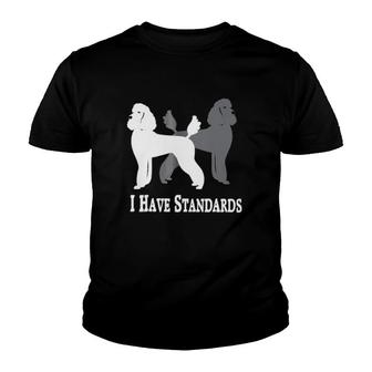 I Have Standards Poodles Classic Youth T-shirt | Mazezy