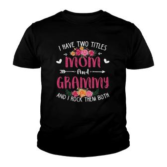 I Have Two Titles Mom And Grammy Floral Mothers Day Youth T-shirt | Mazezy DE