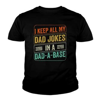 I Keep All My Dad Jokes In A Dad-A-Base Funny Jokes Vintage Youth T-shirt | Mazezy