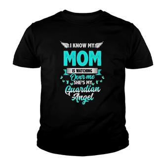I Know My Mom Is Watching Over Me She's My Guardian Angel Youth T-shirt | Mazezy