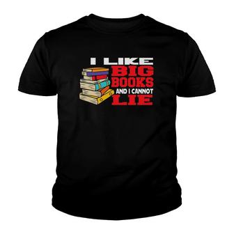 I Like Big Books And Cannot Lie Bookworm Book Reader Youth T-shirt | Mazezy