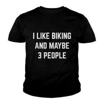 I Like Biking And Maybe 3 People Cycling Mountain Biking Youth T-shirt | Mazezy