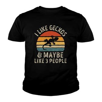 I Like Geckos And Maybe 3 People Funny Gecko Lizard Lover Youth T-shirt | Mazezy