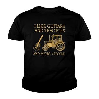 I Like Guitars And Tractors And Maybe 3 People Youth T-shirt | Mazezy