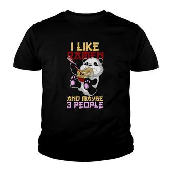 I Like Ramen And Maybe 3 People Ramen Youth T-shirt | Mazezy