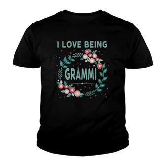 I Love Being Grammi Grandmother Grandma Granny Gift Youth T-shirt