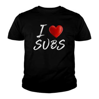 I Love Heart Subs Food Foodie Youth T-shirt | Mazezy