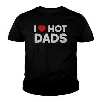 I Love Hot Dads Vintage Funny Red Heart Love Dad Youth T-shirt | Mazezy