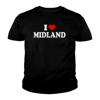 I Love Midland Texas Youth T-shirt | Mazezy