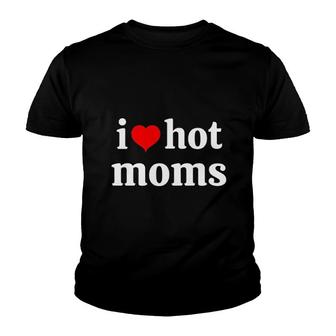 I Love Moms And Ii Heart Hot Mom Youth T-shirt | Mazezy DE