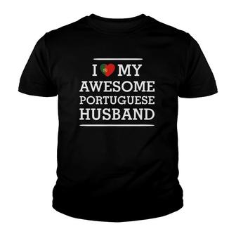 I Love My Awesome Portuguese Husband Flag Heart Tee For Wife Youth T-shirt | Mazezy