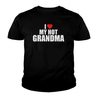 I Love My Hot Grandma Funny Grandchildren Family Matching Youth T-shirt | Mazezy