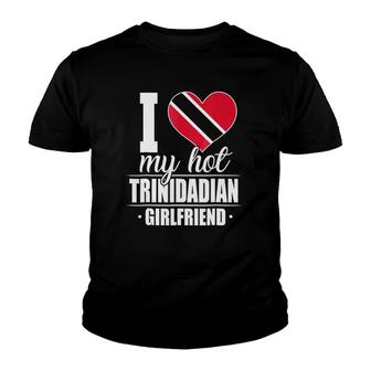 I Love My Hot Trinidadian Girlfriend Youth T-shirt | Mazezy