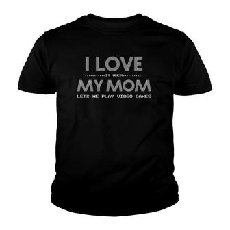 I Love My Mom Funny Gamer Gift Sarcastic Teen Boy Youth T-shirt | Mazezy