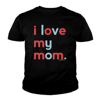 I Love My Mom Mommy Mothers Day Gifts Ideas Youth T-shirt | Mazezy