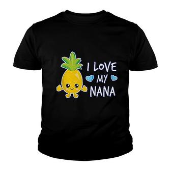 I Love My Nana With Pineapple Baby Youth T-shirt | Mazezy