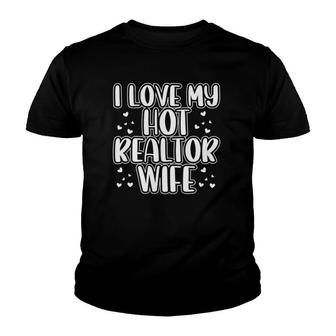 I Love My Realtor Wife Real Estate Funny Youth T-shirt | Mazezy