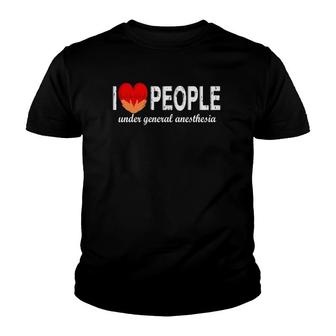 I Love People Under General Anesthesia Funny Gift Youth T-shirt | Mazezy