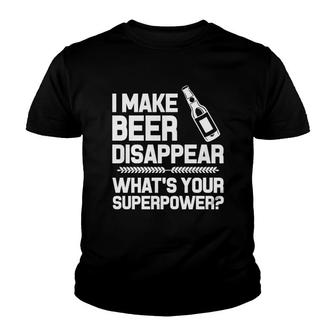 I Make Beer Disappear What&ampamp039s Your Superpower Youth T-shirt - Thegiftio