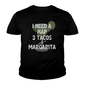 I Need A Nap 3 Tacos And A Margarita Cocktails Mamacita Youth T-shirt | Mazezy