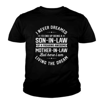 I Never Dreamed I'd End Up Being A Son In Law Mother In Law Youth T-shirt | Mazezy