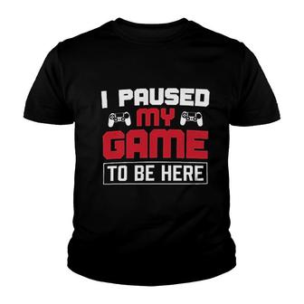 I Paused My Game To Be Here Video Gamer Funny Humor Joke Gifts Youth T-shirt - Thegiftio UK