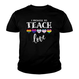 I Promise To Teach Love Lgbt-Q Pride Proud Ally Teacher Youth T-shirt | Mazezy