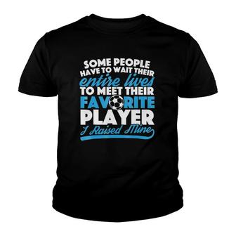 I Raised My Favorite Soccer Player For Mom And Dad Youth T-shirt | Mazezy