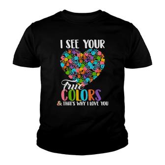 I See Your True Colors That's Why I Love You Autism Youth T-shirt | Mazezy