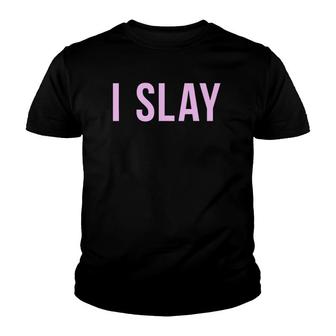 I Slay - Cute Pink Womens Printed Quote Tee Youth T-shirt | Mazezy